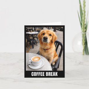 Carte Pause café chien drôle mème café golden retriever