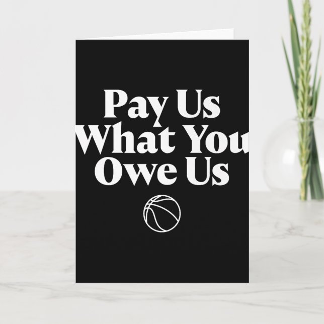 Carte Pay Us What You Owe Us Womens Basketball Quote Spo (Devant)