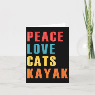 Carte Peace Love Cats Kayak Funny Kayaking Boating Cat E