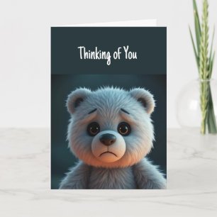 Carte Penser à toi me rend triste mignon ours en peluche