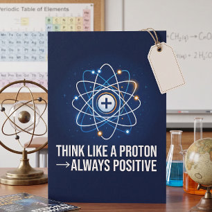 Carte Pensez comme un proton toujours positif Science