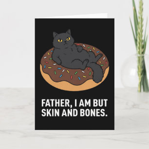 Carte Père drôle chat donut Je Suis Mais Peau et Os