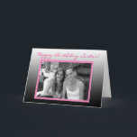 Carte Personalized Photo Happy Birthday Sister<br><div class="desc">Personalized Photo Happy Birthday to my Sister Card</div>