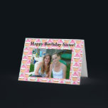 Carte Personalized Photo Happy Birthday to my Sister<br><div class="desc">Personalized Photo Happy Birthday to my Sister Card</div>