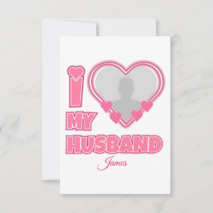 Carte Personnalisé I Love My Husband - Ajouter Photo & N