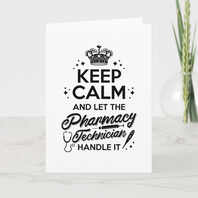 Carte Pharmacy Keep Calm And Let The Pharmacy Technician (Devant)