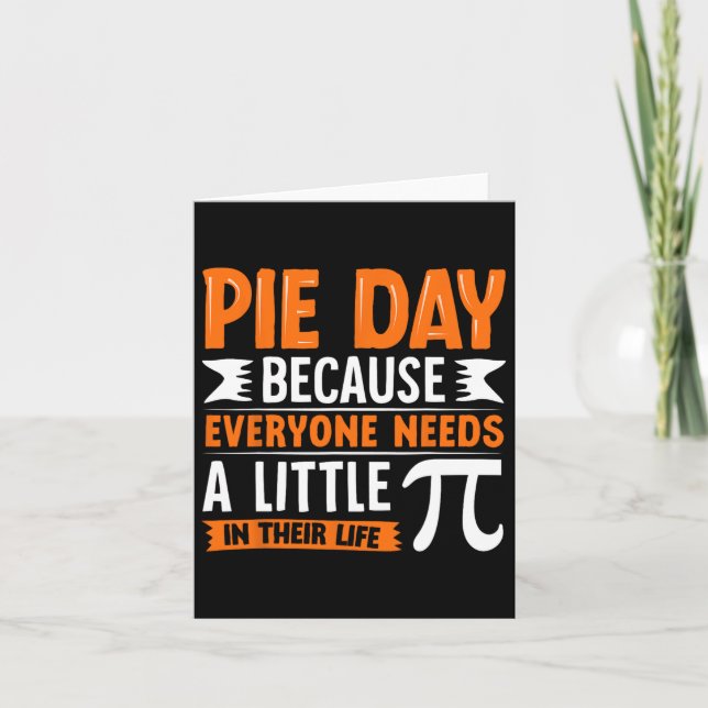 Carte Pi Day 3.14 Pi - Pie Day Parce Que Tout Le Monde A (Devant)