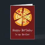 Carte Pizza Brother Anniversaire Trop Cheesy<br><div class="desc">Carte de voeux d'anniversaire pour votre frère avec citation de pizza cheesy</div>