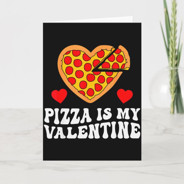 Carte Pizza Is My Valentine Funny Boys Valentines Day To (Devant)