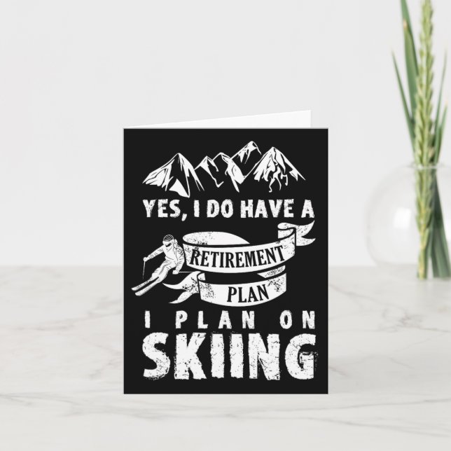 Carte Plan de retraite Ski Ski Ski Ski Retire Drôle cade (Devant)