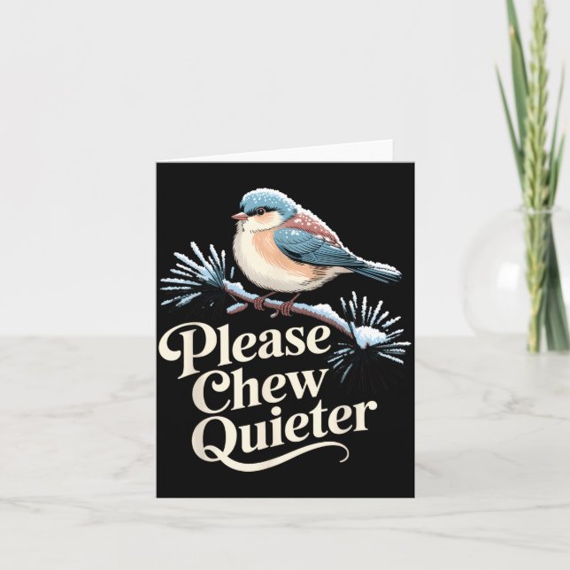 Carte Please Chew Quieter Funny Introvert Christmas Bird (Devant)
