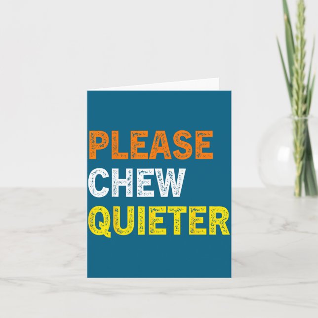 Carte Please Chew Quieter Funny Introvert Silence Lover  (Devant)