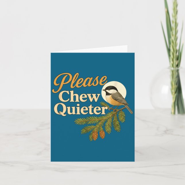 Carte Please Chew Quieter Funny Misophonia Bird Quote  (Devant)