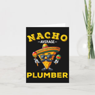 Carte Plombier pas moyen Nacho Plombier drôle Cinco De M