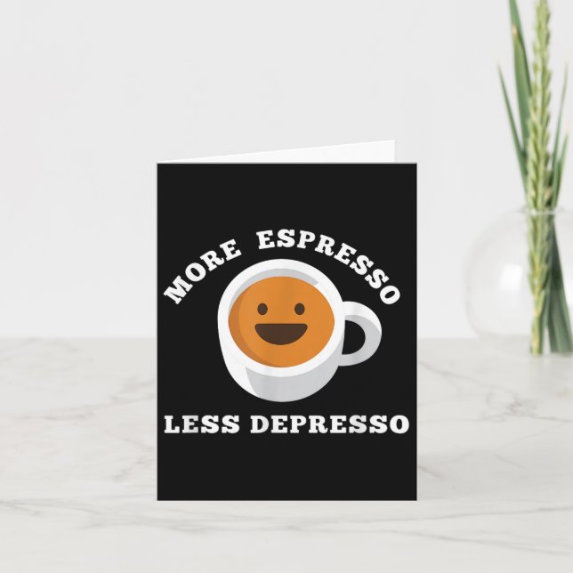 Carte Plus Espresso Moins Dépresso Drôle Dire (Devant)