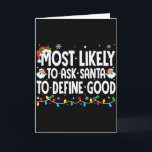 Carte Plus susceptible de demander au Père Noël de défin<br><div class="desc">Plus susceptible de demander au Père Noël de définir un bon Noël drôle de Noël</div>