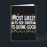 Carte Plus susceptible de demander au Père Noël de défin<br><div class="desc">Plus susceptible de demander au Père Noël de définir un bon Noël drôle de Noël</div>