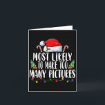 Carte Plus Susceptible De Prendre Trop De Photos Photogr<br><div class="desc">Plus Susceptible De Prendre Trop De Photos Photographie De Noël</div>