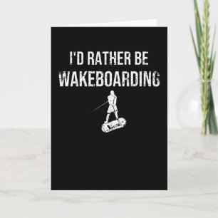 Carte Plutôt être Wakeboard Wakeboard Wakeboard