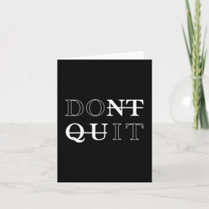 Carte Point Minimaliste Quit - Do It Motivational Tee
