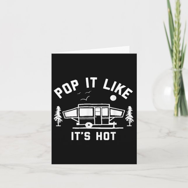 Carte Pop It Like its its Hot, Camping, Pop Up Camper (Devant)