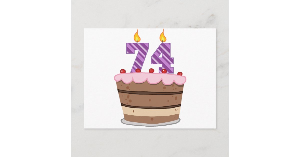 Carte Postale 74 Ans Sur Le Gateau D Anniversaire Zazzle Fr