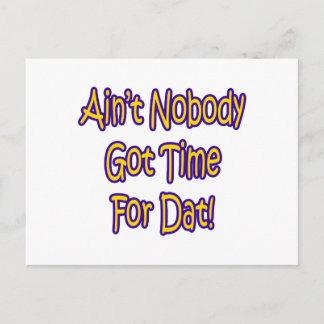Carte Postale Ain't Nobody Got Time For !