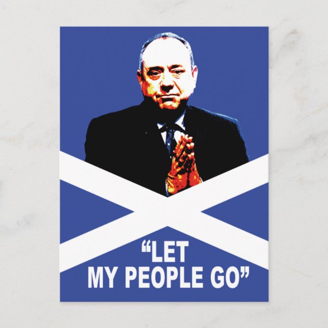 Carte Postale Alex Salmond, "Laisse aller mon peuple" (Devant)