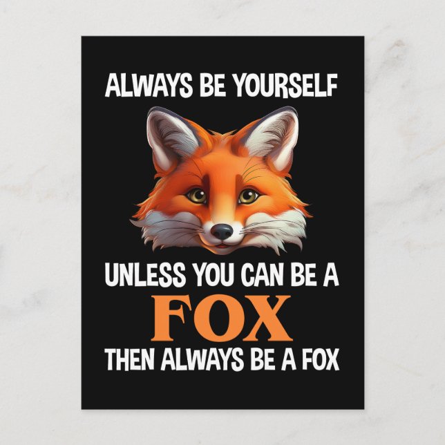 Carte Postale Always Be Yourself Unless You Can Be A Fox (Devant)