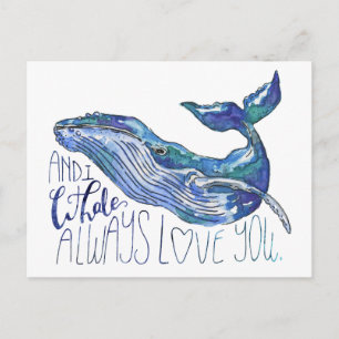 Carte Postale Aquarelle Baleine - I Whale Toujours Vous Aimez