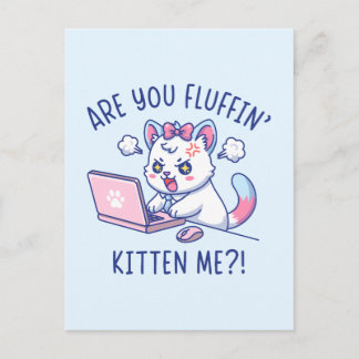Carte Postale Are You Fluffin' Kitten Me - Cute Cat Office Humor