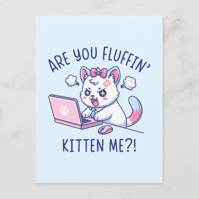 Carte Postale Are You Fluffin' Kitten Me - Cute Cat Office Humor (Devant)