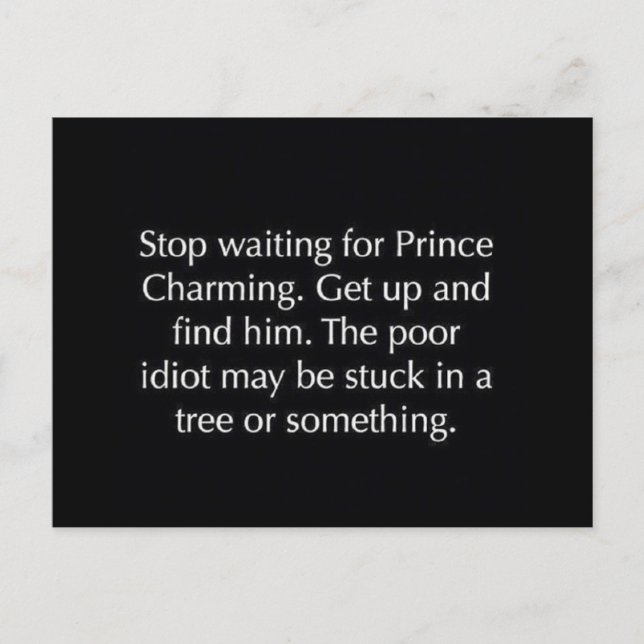 CARTE POSTALE ARRÊTER D'ATTENDRE PRINCE CHARMING FUNNY DIT REL (Devant)