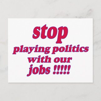 Carte Postale Arrêtez de jouer avec nos emplois !