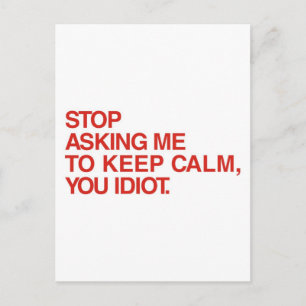 Carte Postale Arrêtez De Me Demander De Rester Calme