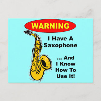 Carte Postale Attention. J'Ai Un Saxophone...