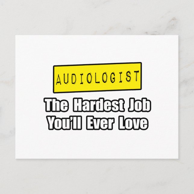 Carte Postale Audiologiste...Travail le plus difficile que vous  (Devant)