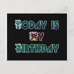 Carte Postale Aujourd'hui est mon art d'anniversaire