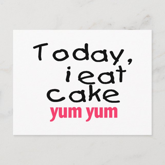 Carte Postale Aujourd'hui, je mange du miam de gâteau (rose) (Devant)