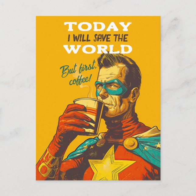 Carte Postale Aujourd'Hui, Je Sauverai Le Café Superhero Mondial (Devant)
