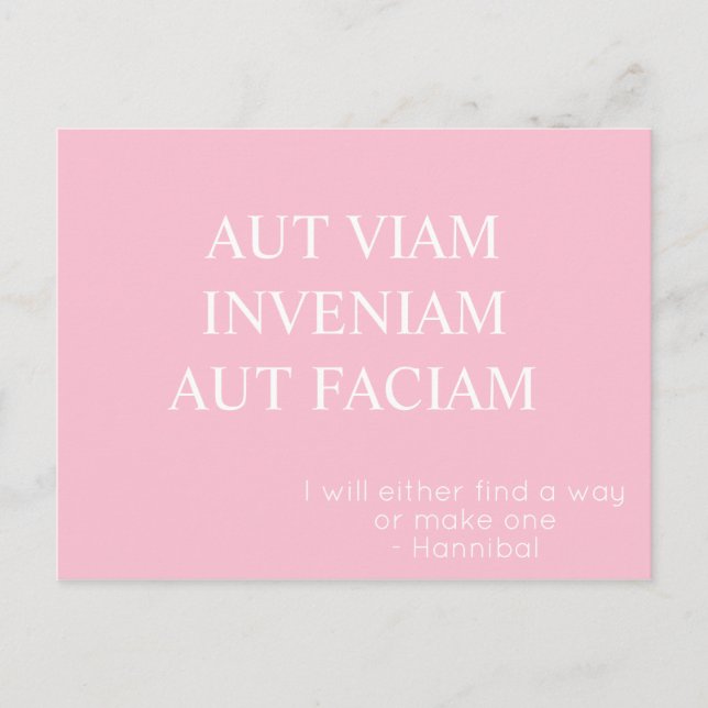Carte Postale Aut Viam Inveniam Aut Faciam - Rose (Devant)