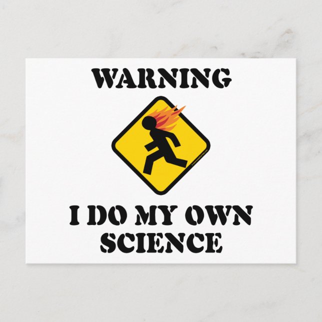 Carte Postale Avertissement Je Fais Ma Propre Science - Scientif (Devant)