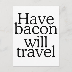 Carte Postale Avoir Bacon va voyager Typographie