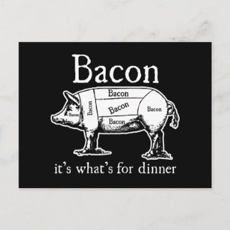 Carte Postale Bacon : C'est ce qui est pour le dîner.