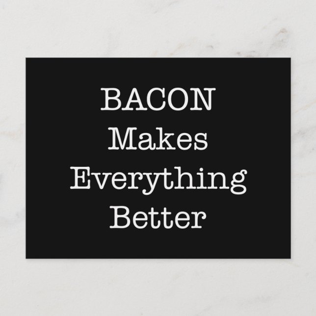 Carte Postale BACON Rend Tout Mieux (Devant)