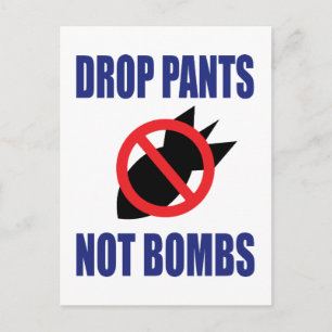Carte Postale Baisser le pantalon pas les bombes - Slogan drôle