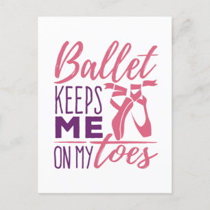 Carte Postale Ballet me garde sur mes orteils Ballerina Danseuse
