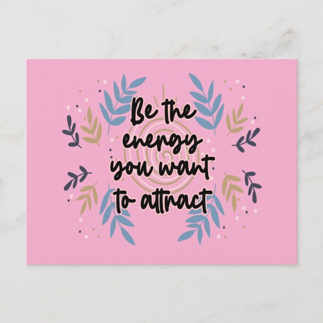 Carte Postale Be The Energy You Want To Attract (Devant)