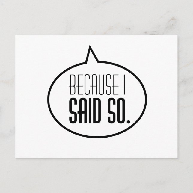 Carte Postale Beacause I said so! (Devant)