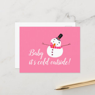 Carte Postale Bébé Il fait froid dehors, Snowman rose
